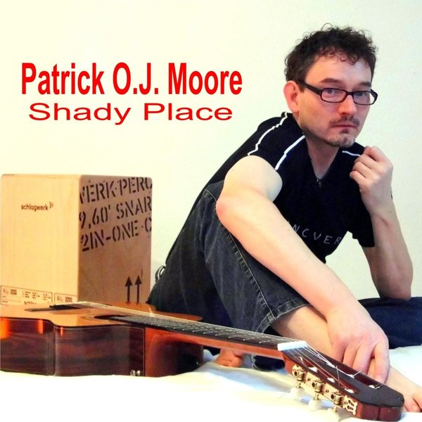 Patrick O.J. Moore - Shady Place