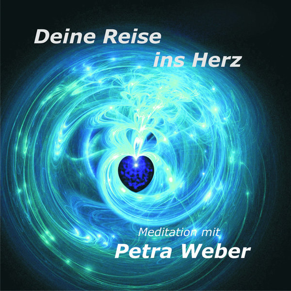 Petra Weber - Deine Reise ins Herz
