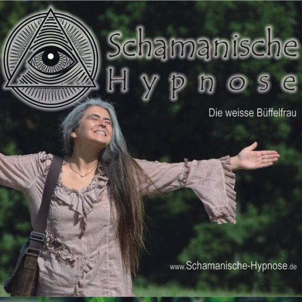 Schamanische Hypnose - Die weisse Büffelfrau
